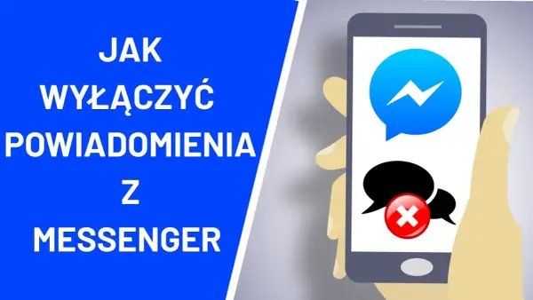 Jak szybko i łatwo wyłączyć uciążliwe powiadomienia w Messengerze